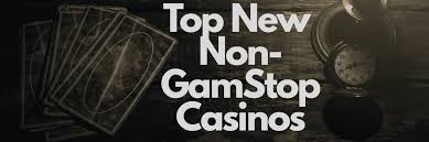 Exploring Non GamStop Casinos A Guide to Freedom in Online Gaming